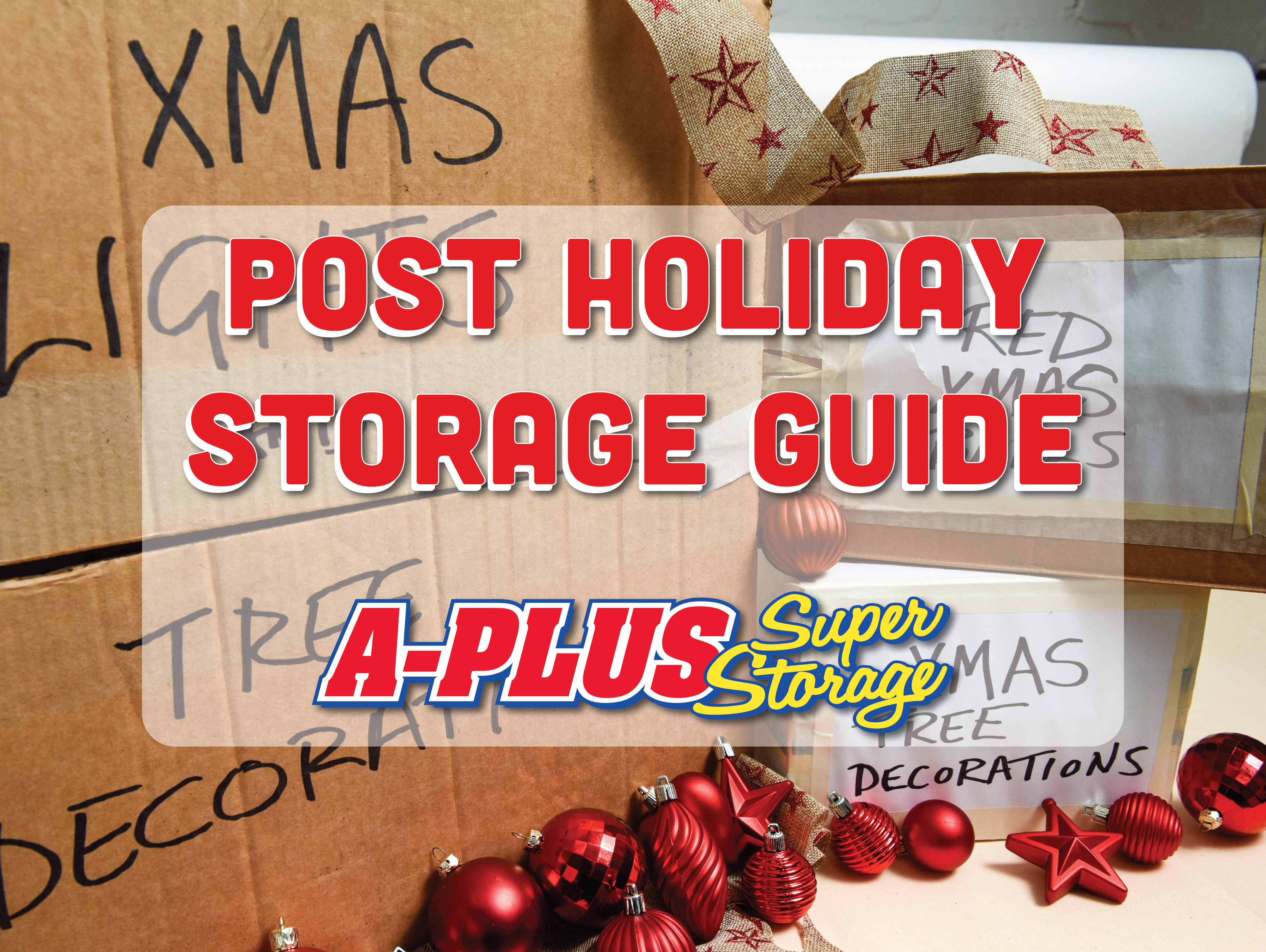 Post Holiday Storage Guide at A-Plus Super Storage